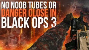 No Noob Tubes or Danger Close in Call of Duty Black Ops 3! (Funny Intro)